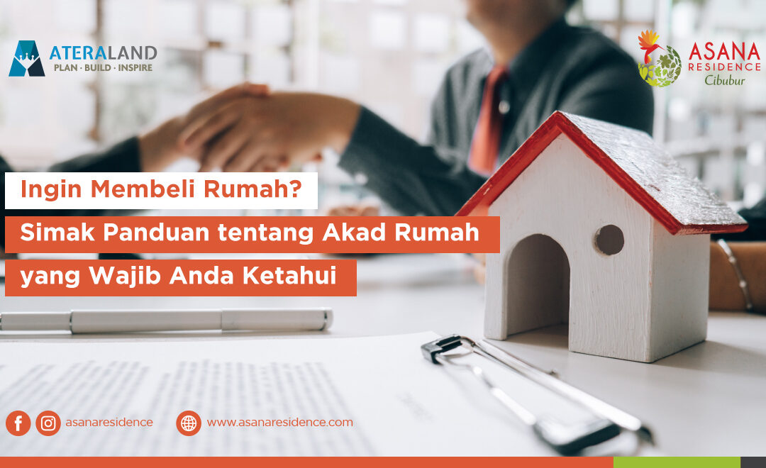Ingin Membeli Rumah? Simak Panduan Tentang Akad Rumah yang Wajib Anda